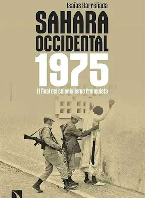 Sáhara Occidental 1975. El fin del colonialismo franquista